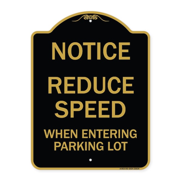 Signmission -Reduce Speed When Entering Parking Lot Sign, Black & Gold Aluminum Sign, 18" x 24", BG-1824-23534 A-DES-BG-1824-23534 - main